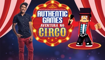 “Authentic Games Aventura no Circo” de volta ao Rio: fenômeno da internet, Marco Túlio, apresenta show inédito no Jeunesse Arena no sábado