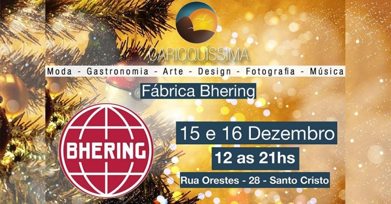 Carioquíssima de Natal acontece esse final de semana na fábrica da Bhering, com marcas entre gastronomia, moda, arte, decoração, acessórios e shows